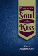 Penetrate the Soul with a Kiss