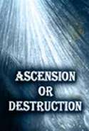 Ascension or Destruction 