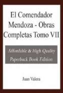 El Comendador Mendoza - Obras Completas - Tomo VII