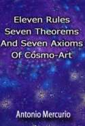 Eleven Rules, Seven Theorems and Seven Axioms of Cosmo-Art