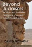 Beyond Judaisms: Meṭ  aṭ  ron and the Divine  Polymorphy of Ancient Judaism