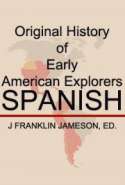 Original History of Early American Explorers: Spanish
