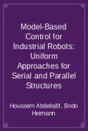 Model-Based Control for Industrial Robots: Uniform Approaches for Serial and Parallel Structures