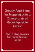 Greedy Algorithms for Mapping onto a Coarse-grained Reconfigurable Fabric