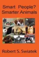 Smart People? Smarter Animals