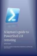 A Layman's Guide to PowerShell 2.0 Remoting