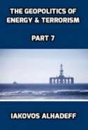 The Geopolitics of Energy & Terrorism Part 7