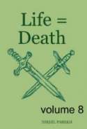 Life = Death - Volume 8 - Poems on Life , Death