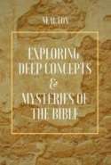 Exploring Deep Concepts & Mysteries of the Bible
