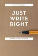 Just Write Right Volume I (Sprinkled with Humour)
