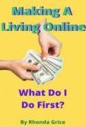 Making A Living Online - What Do I Do First?