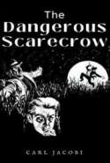 The Dangerous Scarecrow