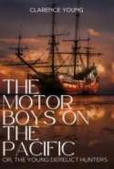The Motor Boys on the Pacific; Or, the Young Derelict Hunters
