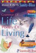 Grammar of Life, Poetry of Living