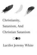 Christianity, Satanism, And Christian Satanism