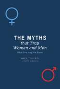 The Myths that Trap Women and Men: What You May Not Know
