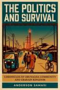 The Politics And Survival, Chronicles of Obunagha Community And Gbarain Kingdom