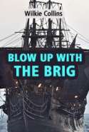 Blow up with the Brig