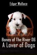 Bones Of The River 06 - A Lover of Dogs