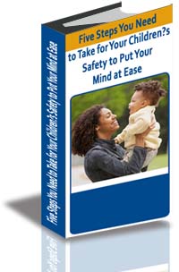 Five Steps You Need to Take for Your Children's Safety to Put Your Mind at Ease cover
