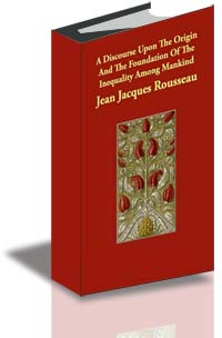 A Discourse Upon the Origin and the Foundation of the Inequality Among Mankind cover