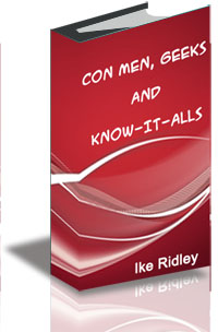Con Men, Geeks and Know-It-Alls: The 10 Biggest Mistakes You Can Make When Buyin cover