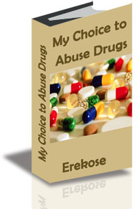 My Choice to Abuse Drugs cover