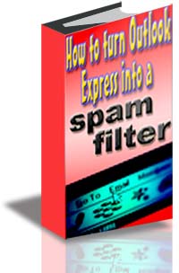 How To Turn Outlook Express Into a Spam Filter cover