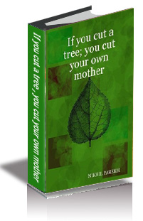 If you cut a tree , you cut your own mother - Poems on Environment , Wildlife cover