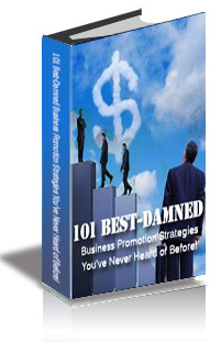 101 Best-Damned Business Promotion Strategies You've Never Heard of Before! cover