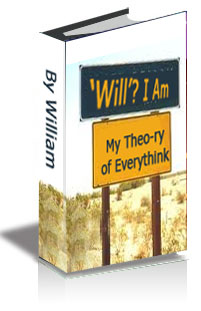 Will? I Am! : my Theo-ry of Everythink cover