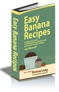 Easy Banana Recipes: 25 Ridiculously Easy, Delicious and Good Recipes to Enjoy, Indulge...and Show-off cover