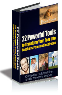 22 Powerful Tools to Transform Your Fear into Happiness, Peace, & Inspiration cover