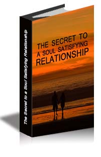 The Secret to a Soul Satisfying Relationship cover