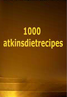 1000 Atkins Diet Recipes