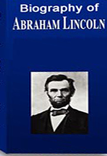 Biography of Abraham Lincoln