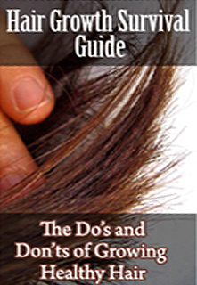 Hair Growth Survival Guide - The Do's & Don'ts of Growing Healthy Hair