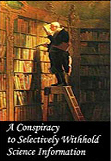 A Conspiracy to Selectively Withhold Science Information