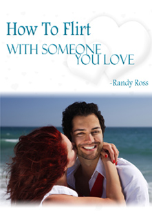 How to Flirt With Someone You Love