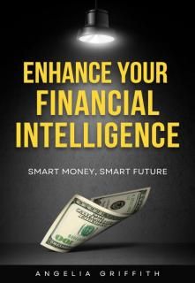 Enhance Your Financial Intelligence: Smart Money, Smart Future