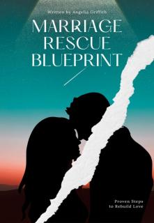 Marriage Rescue Blueprint: Proven Steps to Rebuild Love