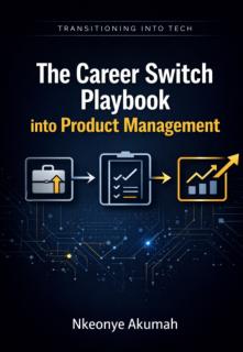 The Career Switch Playbook into Product Management