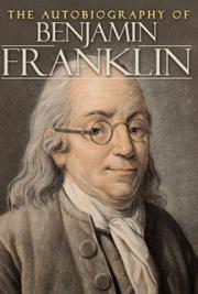 The Autobiography of Benjamin Franklin