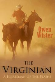 The Virginian: A Horseman of the Plains