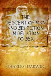 The Descent of Man and Selection in Relation to Sex