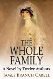 The Whole Family: A Novel by Twelve Authors