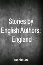 Stories by English Authors: England