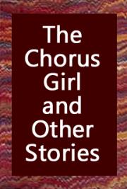 The Chorus Girl and Other Stories