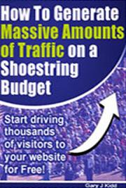 How to Generate Massive Amounts of Traffic on a Shoestring Budget