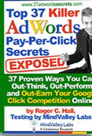 37 Killer AdWords - Pay-Per-Click Secrets Exposed